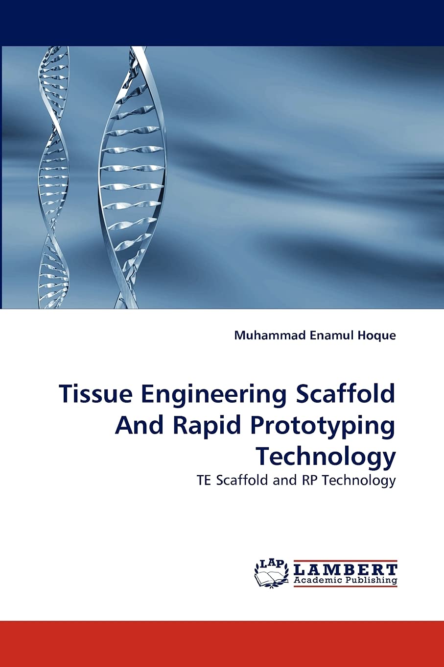 Tissue Engineering Scaffold And Rapid Prototyping Technology: TE Scaffold and RP Technology,Used