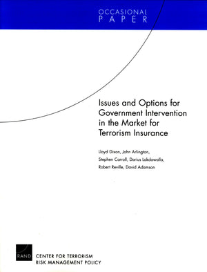 Issues And Options For Goverment Intervention In The Market For Terrorism Insurance (Occasional Papers),New