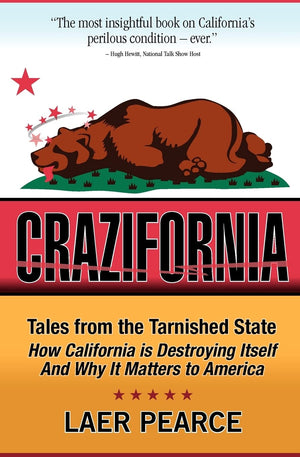 Crazifornia: Tales from the Tarnished State  How California is Destroying Itself and Why it Matters to America,Used