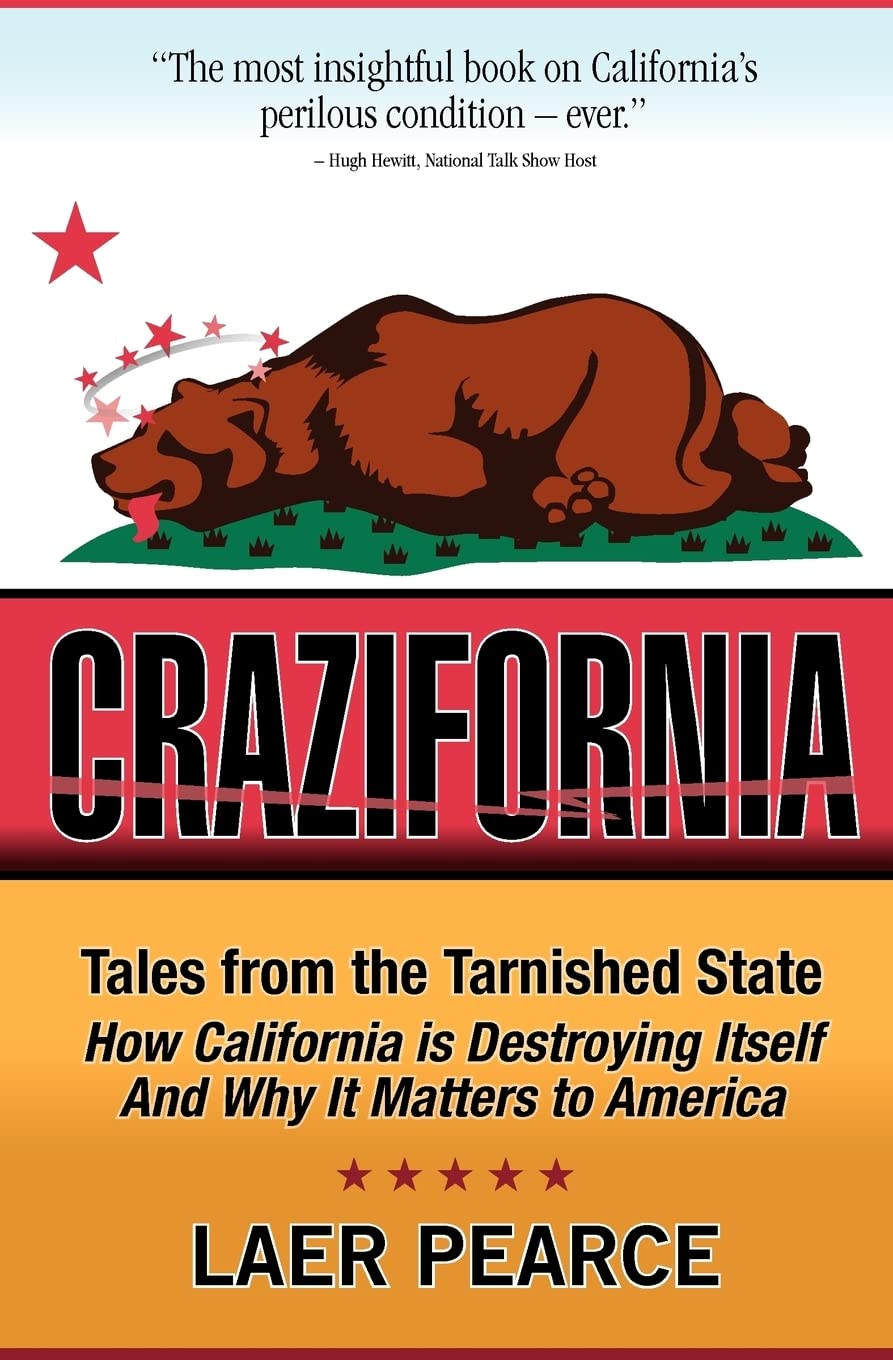 Crazifornia: Tales from the Tarnished State  How California is Destroying Itself and Why it Matters to America,Used