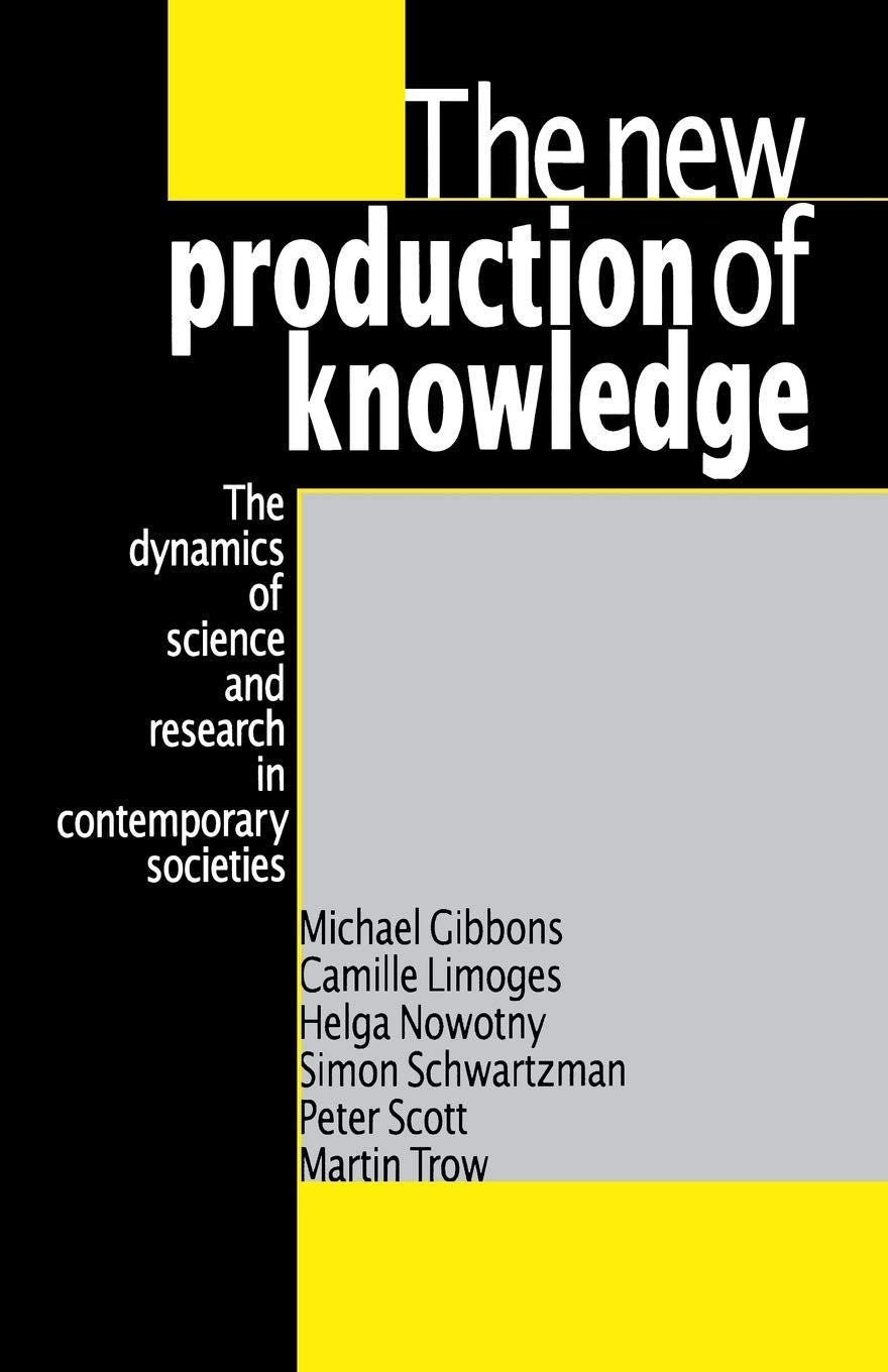 The New Production of Knowledge: The Dynamics of Science and Research in Contemporary Societies,New
