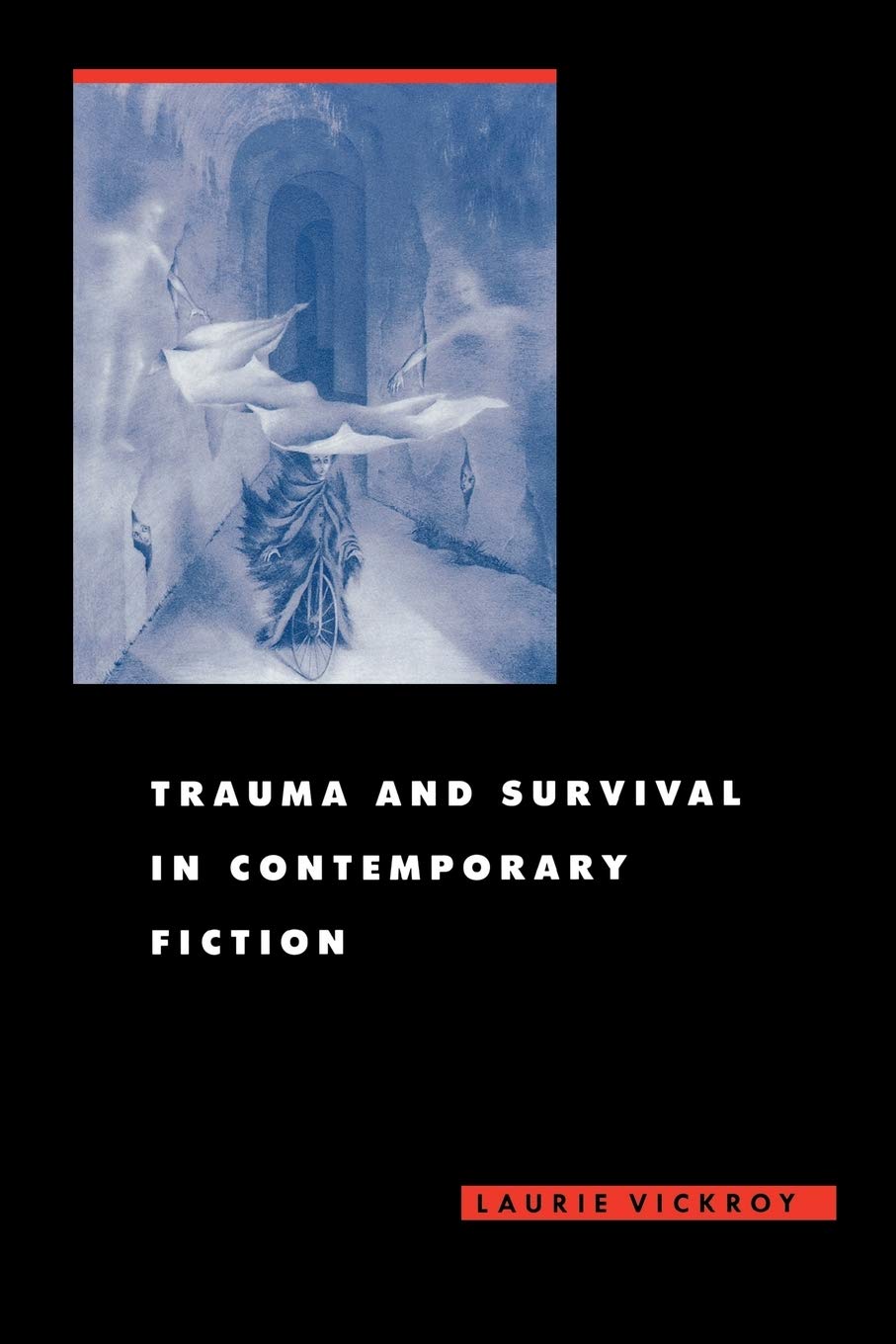 Trauma And Survival In Contemporary Fiction,New