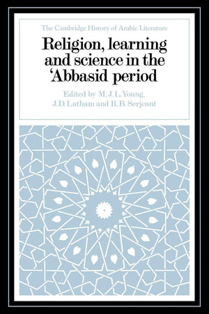 Religion, Learning and Science in the 'Abbasid Period (The Cambridge History of Arabic Literature),Used