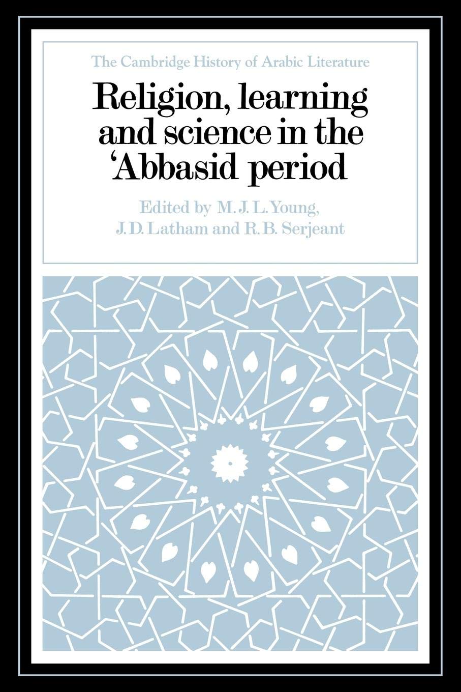 Religion, Learning and Science in the 'Abbasid Period (The Cambridge History of Arabic Literature),Used