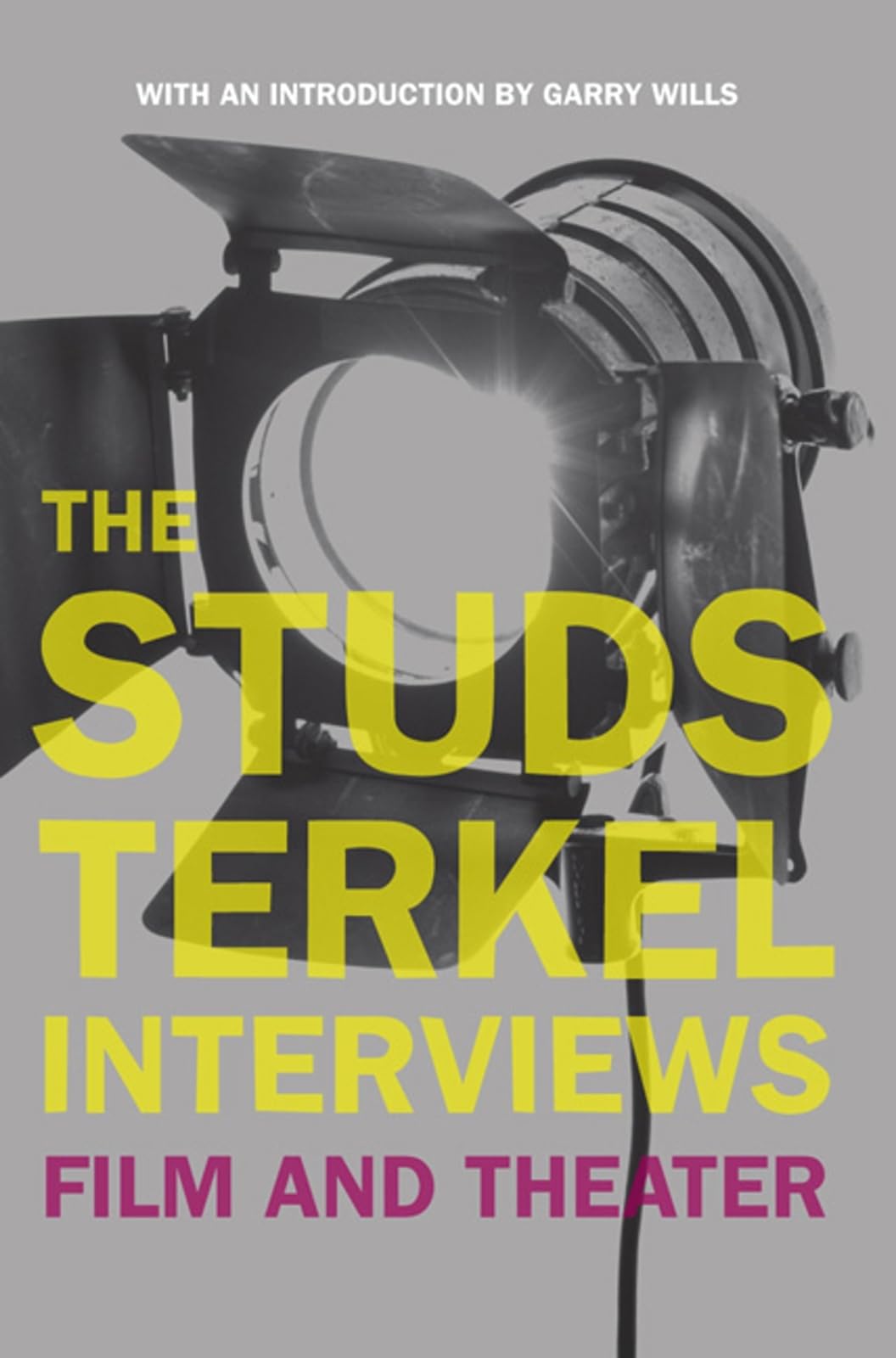 The Studs Terkel Interviews: Film and Theater,Used