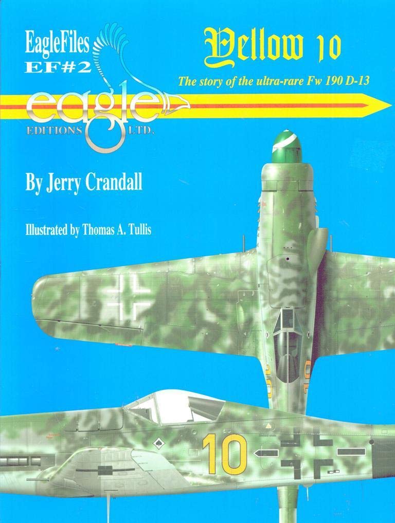 Yellow 10: Story of the ultrrate Fw 190 D13 (Library of Eagles 2),New