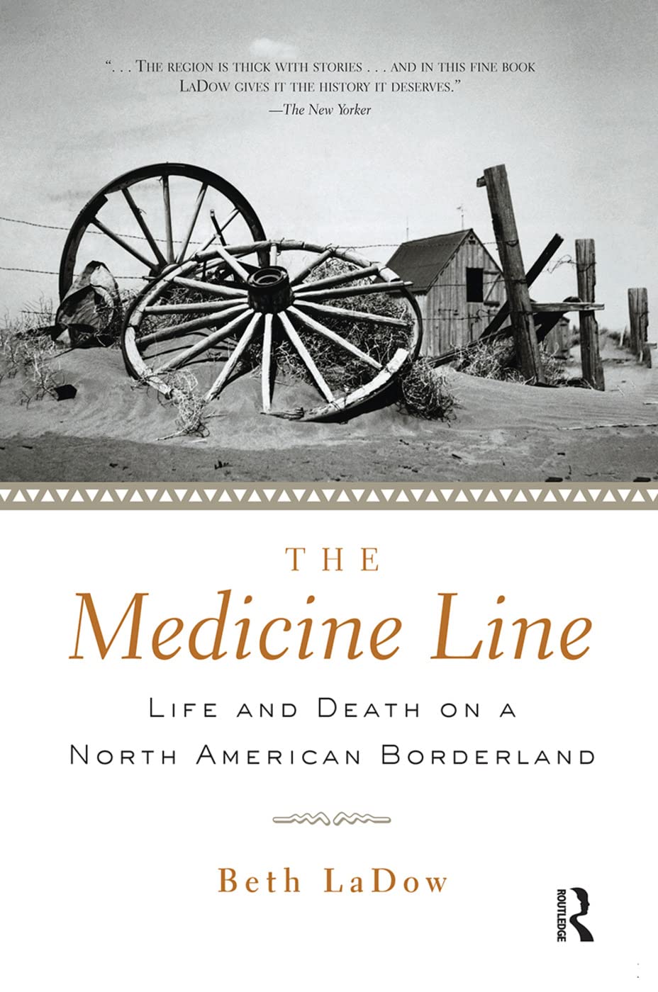 The Medicine Line: Life and Death on a North American Borderland,Used