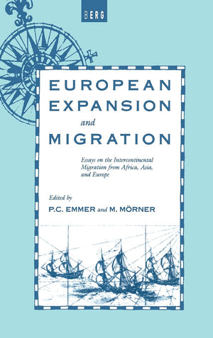 European Expansion and Migration: Essays on the Intercontinental Migration from Africa, Asia and Europe,Used