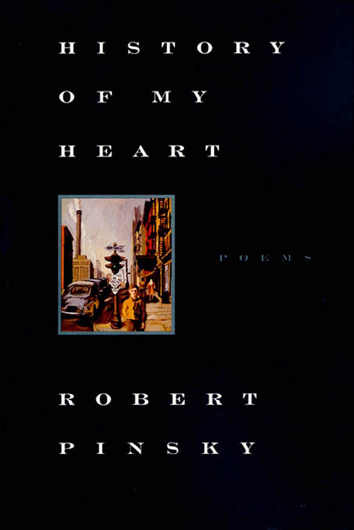 History Of My Heart: Poems,New