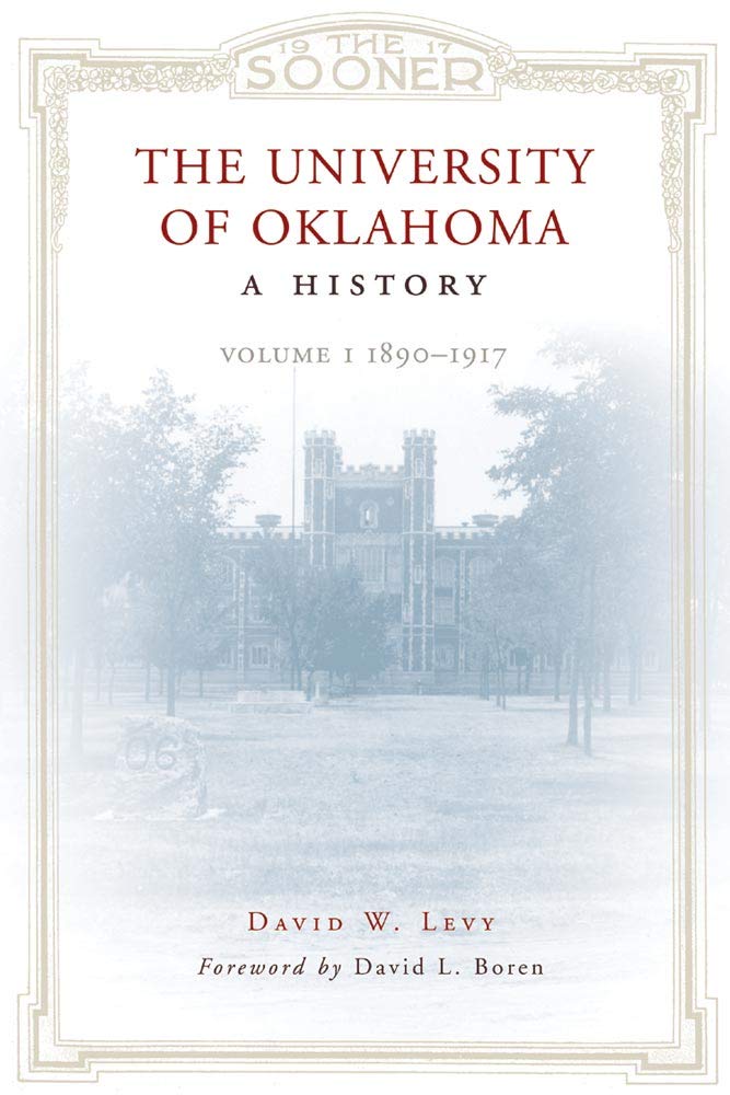 The University Of Oklahoma: A History, Volume 1: 18901917,Used