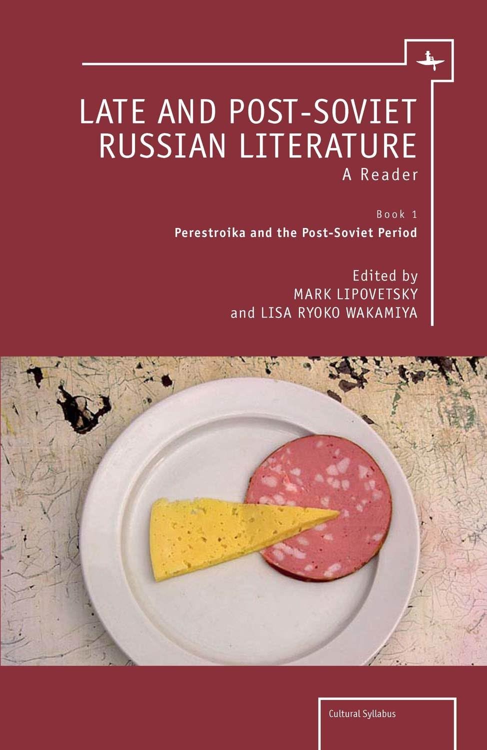 Late And Postsoviet Russian Literature: A Reader(Vol. I) (Cultural Syllabus)