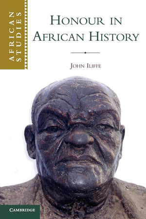 Honour in African History (African Studies, Series Number 107),New