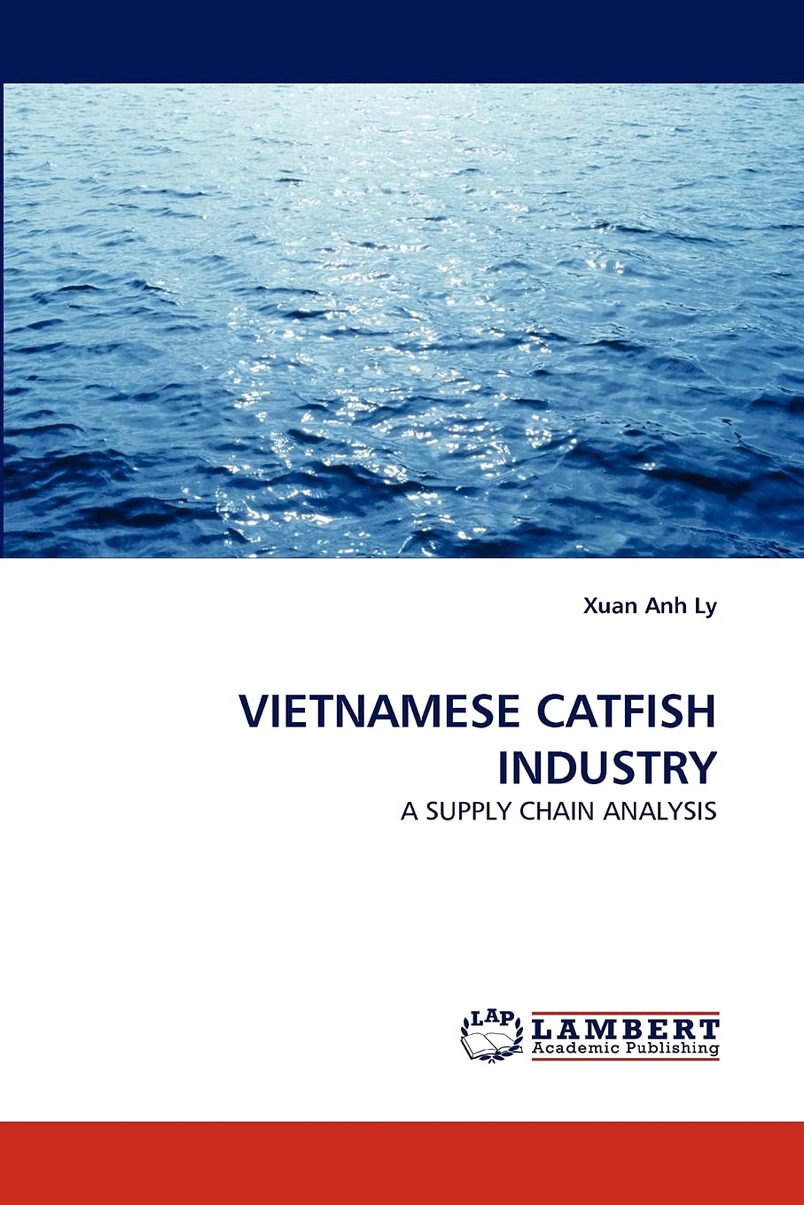 VIETNAMESE CATFISH INDUSTRY: A SUPPLY CHAIN ANALYSIS,Used