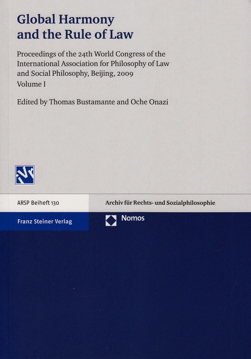 Global Harmony and the Rule of Law: Proceedings of the 24th World Congress of the International Association for Philosophy of La,Used