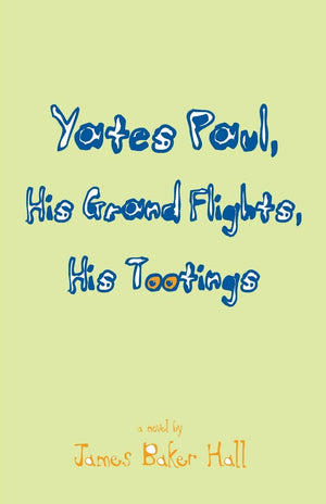 Yates Paul, His Grand Flights, His Tootings,Used