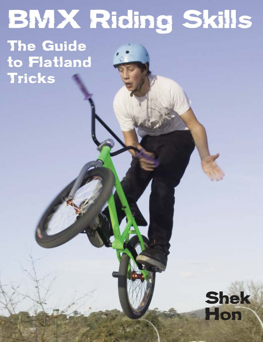 BMX Riding Skills: The Guide to Flatland Tricks,Used