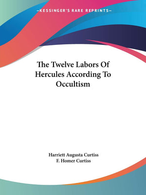 The Twelve Labors Of Hercules According To Occultism,Used