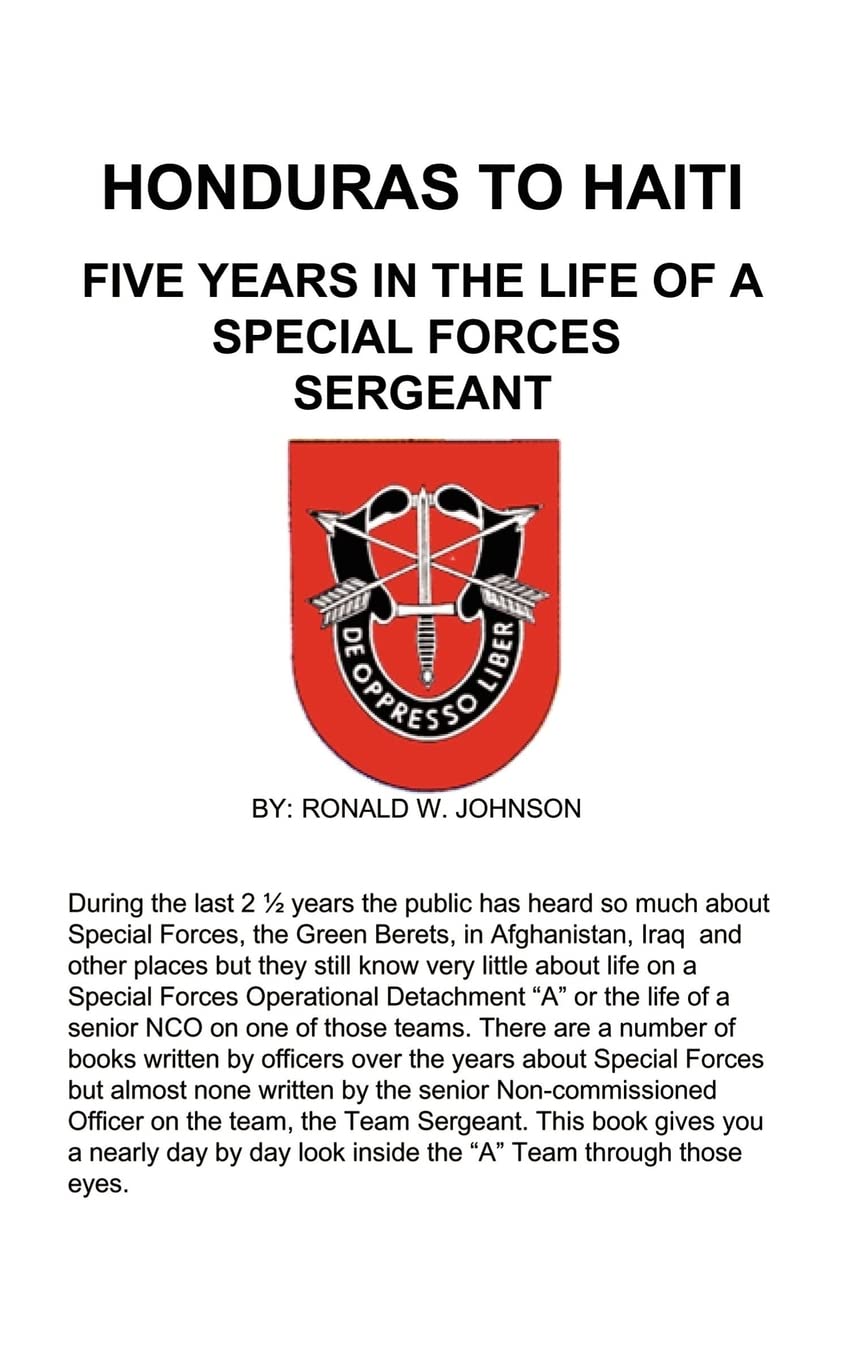 Honduras to Haiti: Five Years in the Life of a Special Forces Sergeant,Used