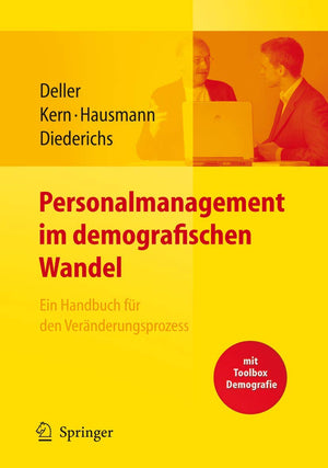 Personalmanagement im demografischen Wandel. Ein Handbuch fr den Vernderungsprozess mit Toolbox Demografiemanagement und Alterss,Used