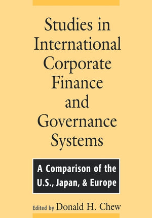 Studies in International Corporate Finance and Governance Systems: A Comparison of the U.S., Japan, and Europe,New