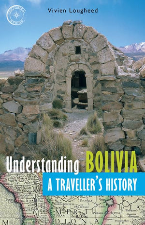 Understanding Bolivia: A Traveller's History (Historical Guides Series),Used