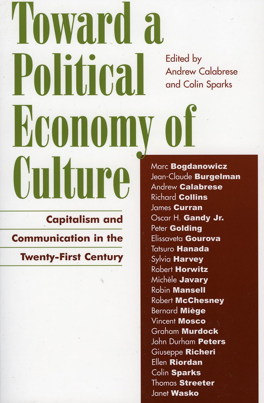 Toward A Political Economy Of Culture: Capitalism And Communication In The Twentyfirst Century (Critical Media Studies: Institu,New