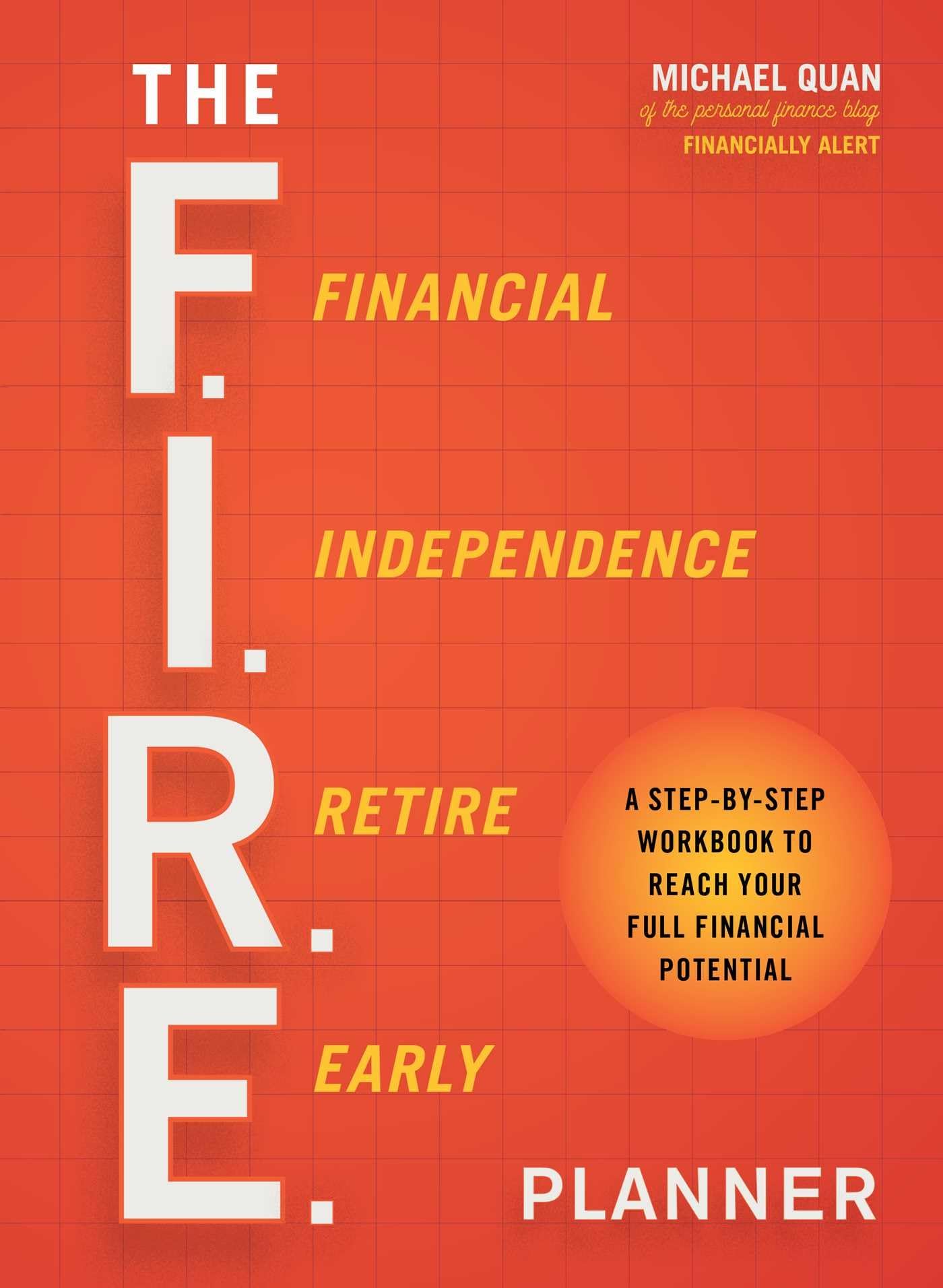 The F.I.R.E. Planner: A StepbyStep Workbook to Reach Your Full Financial Potential,Used