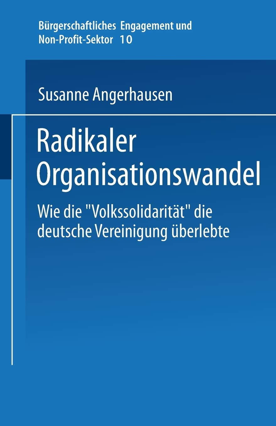 Radikaler Organisationswandel: Wie die Volkssolidaritt die deutsche Vereinigung berlebte (Brgerschaftliches Engagement und NonP,Used
