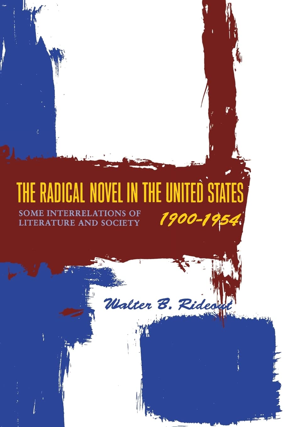 The Radical Novel in the United States, 19001954,Used