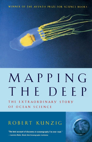 Mapping The Deep: The Extraordinary Story Of Ocean Science,New