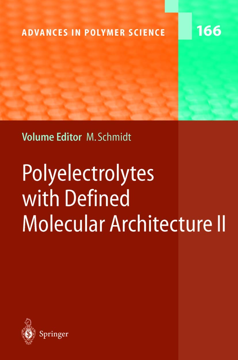 Polyelectrolytes with Defined Molecular Architecture II (Advances in Polymer Science, 166),Used