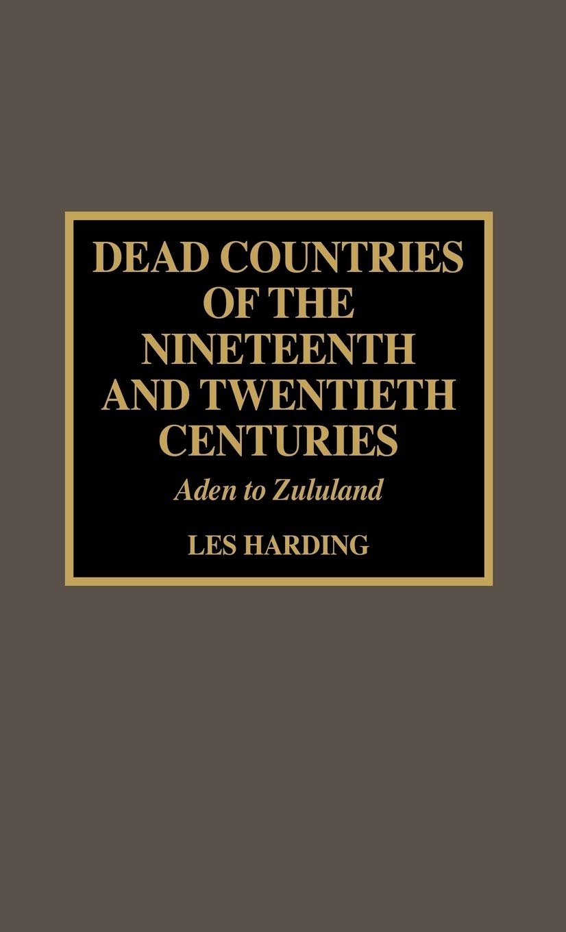 Dead Countries Of The Nineteenth And Twentieth Centuries,Used