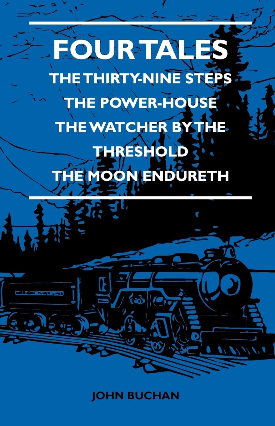 Four Tales  The Thirtynine Steps  The Powerhouse  The Watcher By The Threshold  The Moon Endureth,Used