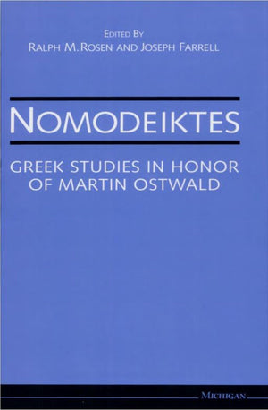 Nomodeiktes: Greek Studies in Honor of Martin Ostwald,Used