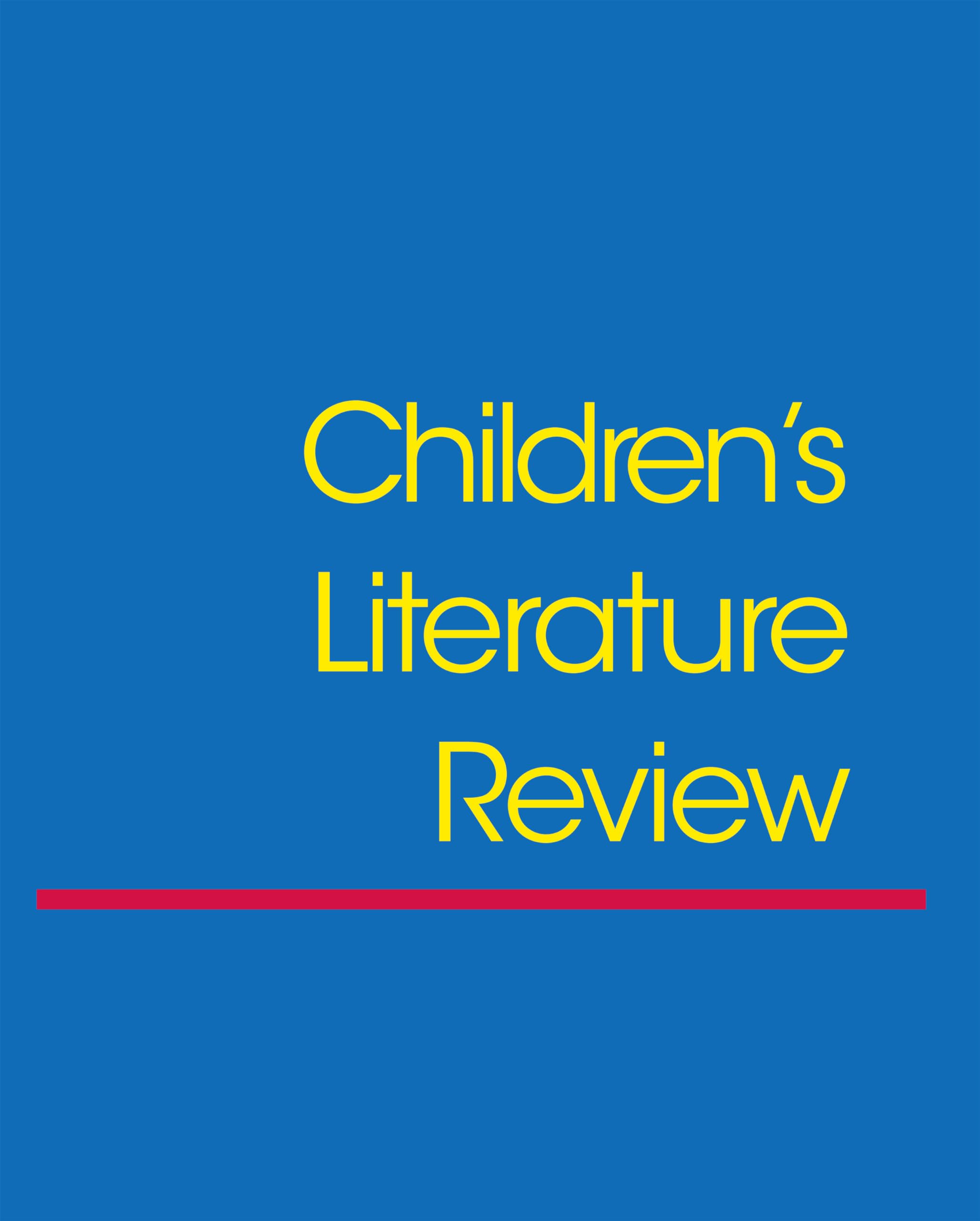 Children'S Literature Review: Excerts From Reviews, Criticism, And Commentary On Books For Children And Young People (Children'S