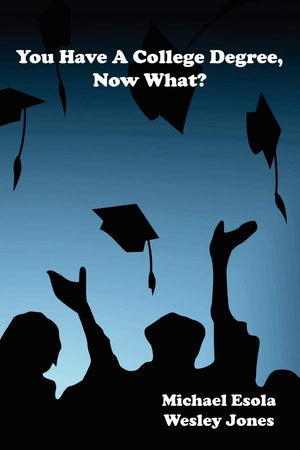 You Have A College Degree, Now What?,Used