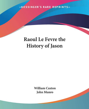 Raoul Le Fevre the History of Jason,Used
