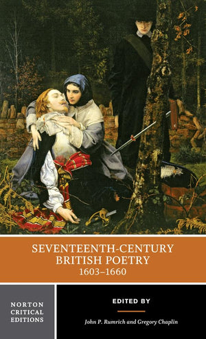 Seventeenthcentury British Poetry, 16031660: A Norton Critical Edition (Norton Critical Editions)