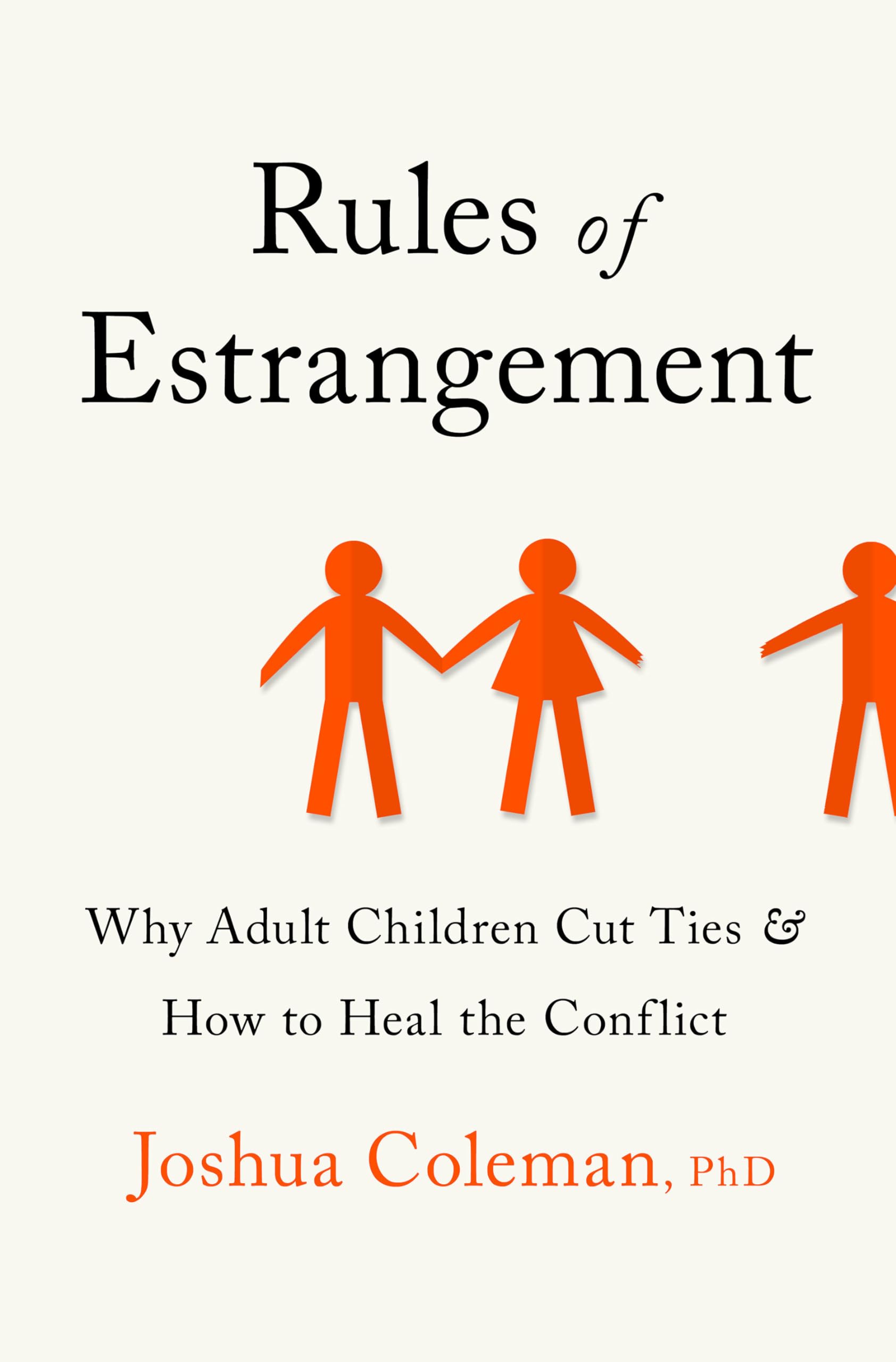 Rules Of Estrangement: Why Adult Children Cut Ties And How To Heal The Conflict