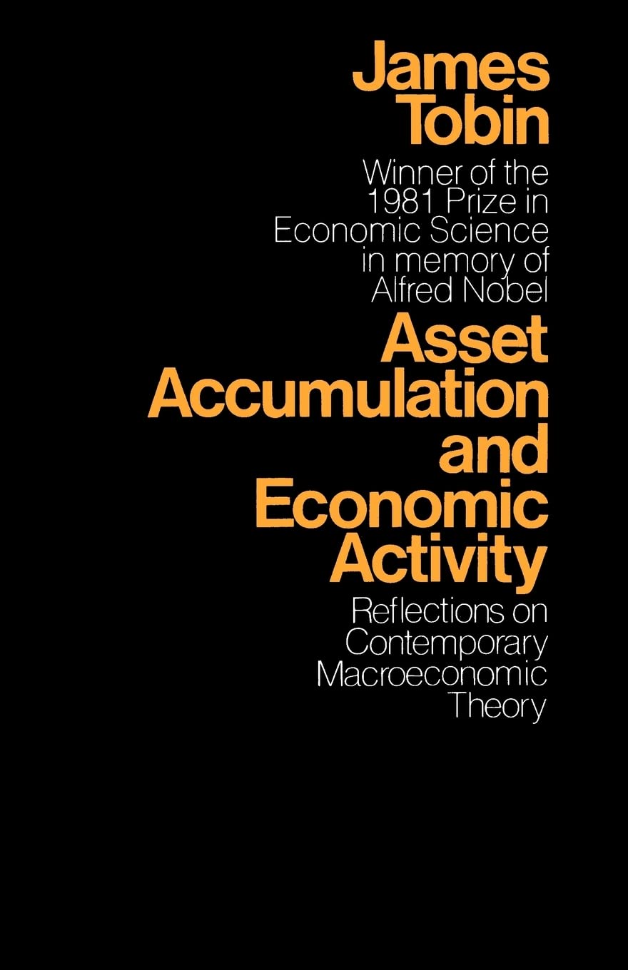 Asset Accumulation and Economic Activity: Reflections on Contemporary Macroeconomic Theory,New