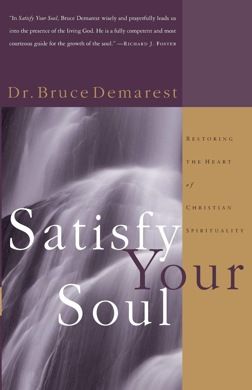 Satisfy Your Soul: Restoring the Heart of Christian Spirituality,New