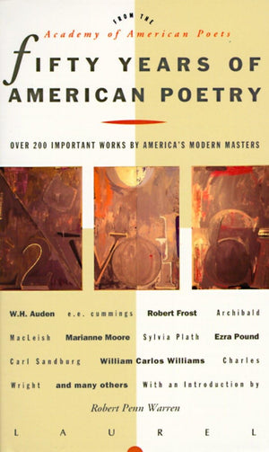 Fifty Years of American Poetry: Over 200 Important Works by America's Modern Masters,Used