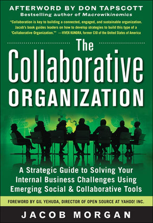 The Collaborative Organization: A Strategic Guide To Solving Your Internal Business Challenges Using Emerging Social And Collabo,New