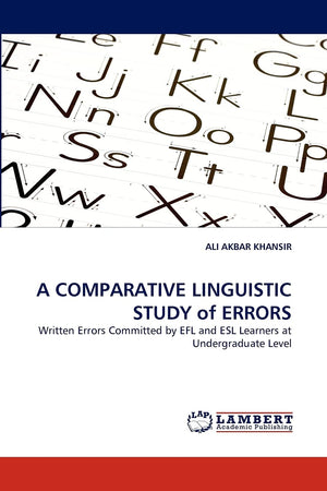 A COMPARATIVE LINGUISTIC STUDY of ERRORS: Written Errors Committed by EFL and ESL Learners at Undergraduate Level,Used