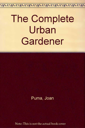 The Complete Urban Gardener,Used