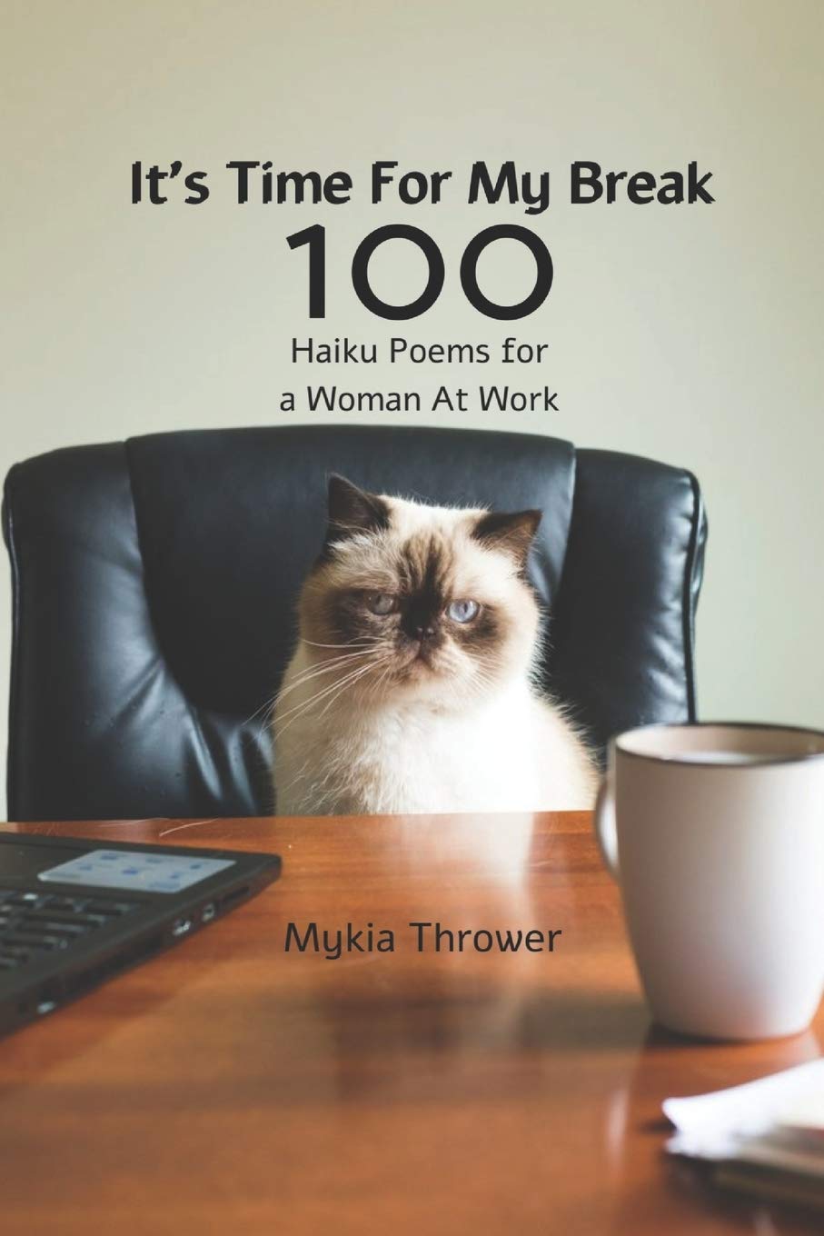 It's Time For My Break: 100 Haiku Poems For a Woman At Work,Used