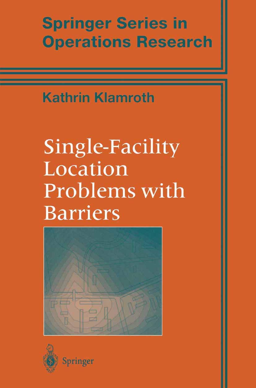 Singlefacility Location Problems With Barriers (Springer Series In Operations Research And Financial Engineering),New
