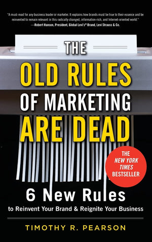 The Old Rules of Marketing are Dead: 6 New Rules to Reinvent Your Brand and Reignite Your Business,Used