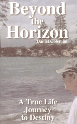 Beyond the Horizon: A True Life Journey to Destiny,Used