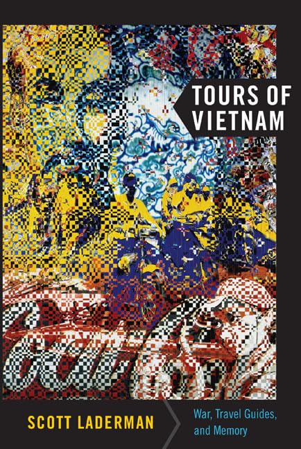 Tours of Vietnam: War, Travel Guides, and Memory (American Encounters/Global Interactions),Used